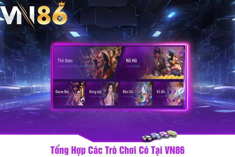 Tổng Hợp Các Trò Chơi Có Tại VN86