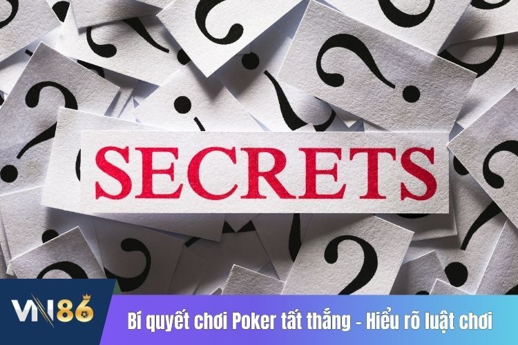 Bí quyết chơi Poker tất thắng - Hiểu rõ luật chơi