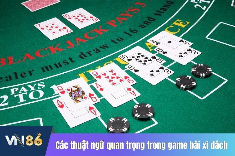 Các thuật ngữ quan trọng trong game bài xì dách