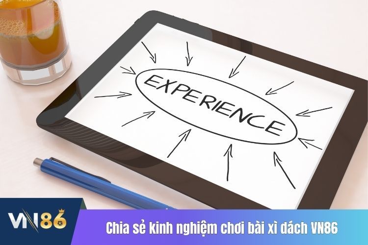 Chia sẻ kinh nghiệm chơi bài xì dách tất thắng tại VN86