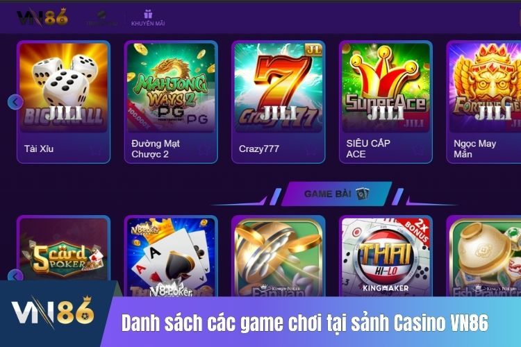 Danh sách các game chơi hấp dẫn có tại sảnh Casino VN86