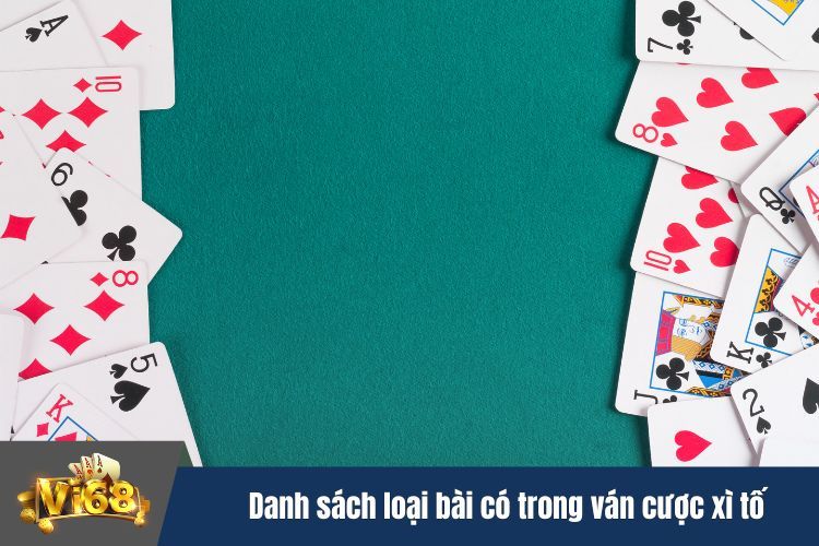 Danh sách loại bài có trong ván cược xì tố