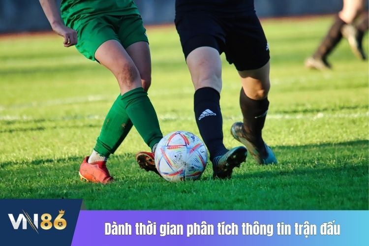 Dành thời gian phân tích thông tin trận đấu