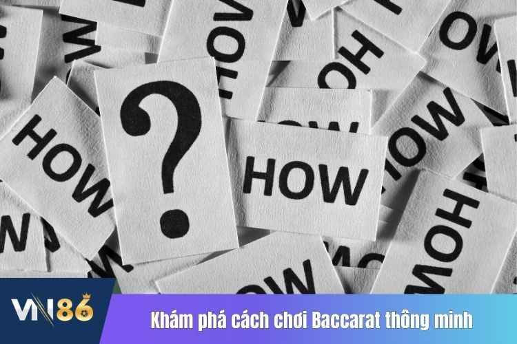 Khám phá cách chơi Baccarat thông minh