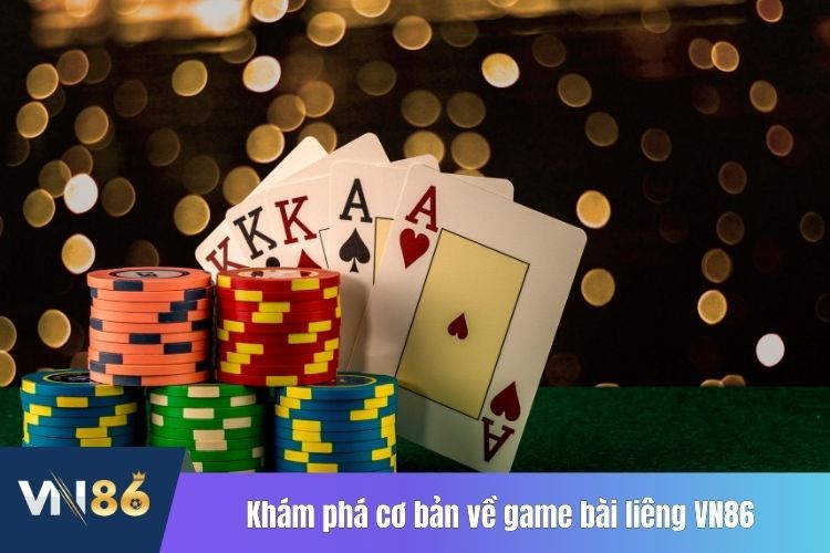 Khám phá cơ bản về game bài liêng tại nhà cái VN86