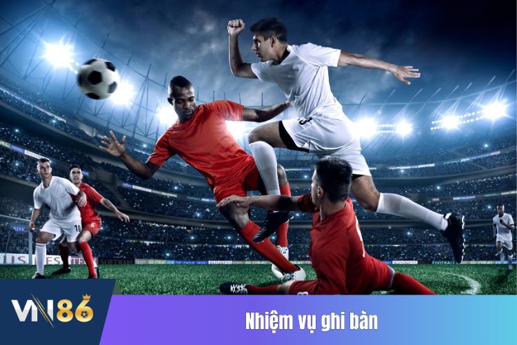 Nhiệm vụ ghi bàn