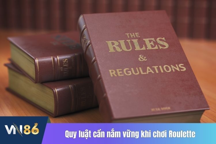 Quy luật cần nắm vững khi chơi Roulette