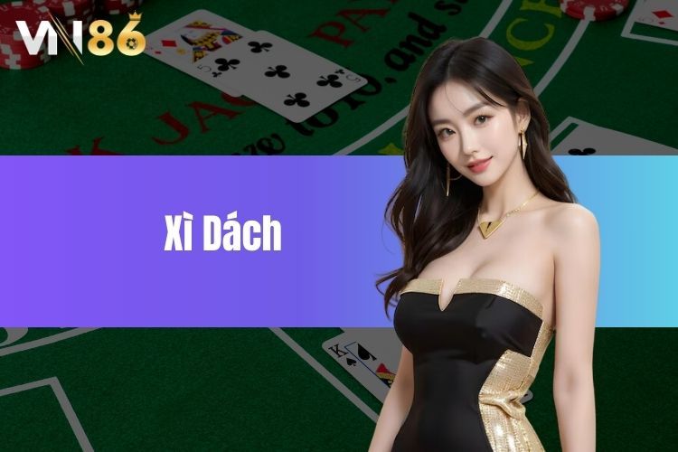 Review Game Xì Dách Online Siêu Hấp Dẫn Tại Nhà Cái VN86