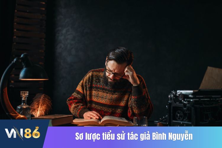 Sơ lược tiểu sử tác giả Bình Nguyễn