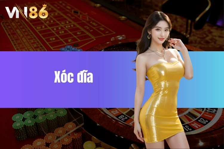 Xóc Đĩa - Hướng dẫn cách chơi hiệu quả cho người mới bắt đầu